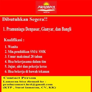 Lowongan Kerja Pramuniaga untuk Pradnya Mart penempatan di Denpasar, Gianyar dan Bangli
