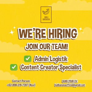 Lowongan Kerja Admin Logistik dan Content Creator Specialist untuk Bali Banana di Bali