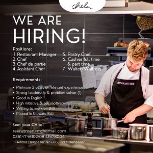 Lowongan Kerja Resto Mgr, Chef, CDP, Asst Chef, Pastry Chef, Waiter/s, Kasir untuk Chela Restaurant Uluwatu
