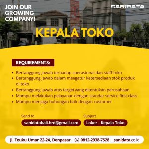 Lowongan Kerja Kepala Toko, Staff Toko, Accounting untuk PT. Sanidata Bali penempatan di Denpasar
