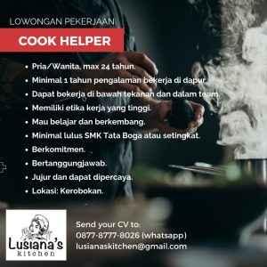 Lowongan Kerja sebagai Staff Cook Helper untuk Lusiana’s Kitchen penempatan di Kerobokan, Badung