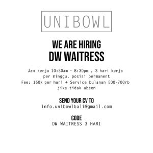 Lowongan Kerja DW sebagai Waitress untuk UNIBOWL penempatan kerja di Bali 
