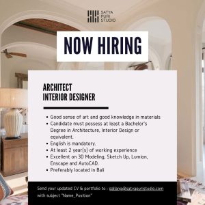Lowongan Kerja Arsitek Interior Desainer dan Civil Engineer untuk Satya Puri Studio di Bali 
