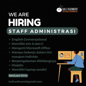 Lowongan Kerja posisi sebagai Staff Administrasi untuk Bali Rudiment penempatan kerja di Bali  
