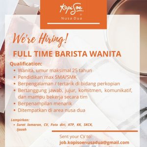 Lowongan Kerja Full Time sebagai Barista Wanita untuk Kopi Soe penempatan kerja di Nusa Dua, Badung 

