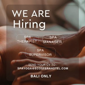 Lowongan Kerja sebagai SPA Therapist, Manager, Supervisor untuk Ecosfera Canggu di Badung