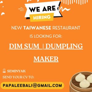 Lowongan Kerja sebagai Dimsum/Dumpling Maker dan Kitchen Staff untuk Papa Lee Bali di Seminyak, Badung 
