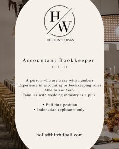 Lowongan Kerja sebagai Accountant Bookkeeper untuk Hitch'd Weddings Bali penempatan di Bali