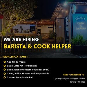 Lowongan Kerja sebagai Staff Barista dan Cook Helper untuk Gallery Cafe di Jimbaran, Badung