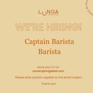 Lowongan Kerja Sebagai Captain Barista dan Barista untuk Lunga Eatery & Coffee Penempatan di Renon, Denpasar
