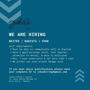 Lowongan Kerja Sebagai Waiter, Barista, Cook untuk Jikaa Coffee x Eatery Penempatan di Badung