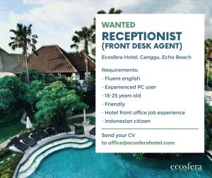 Lowongan Kerja Sebagai Receptionist (Front Desk Agent) untuk Ecosfera Hotel Penempatan di Canggu, Badung