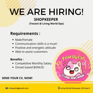 Lowongan Kerja Sebagai Shopkeeper untuk Pearlie Cat Claw Machine Penempatan di Living World Denpasar