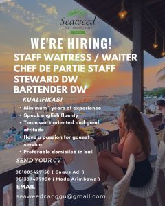 Lowongan Kerja Sebagai Waitress /Waiter, Chef de Partie, Daily Worker Steward dan Bartender untuk Seaweed Canggu Penempatan di Badung