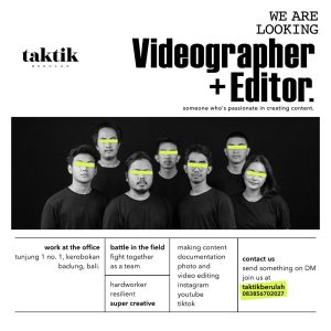 Lowongan Kerja Sebagai Videographer dan Editor untuk Taktik Berulah Penempatan di Kerobokan, Badung