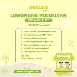 Lowongan Kerja Sebagai Crew Outlet untuk Gococo Penempatan di Level 21 Mall, Denpasar 
