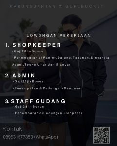 Lowongan Kerja Sebagai Shopkeeper, Admin, Gudang, Host Live, Finance, Dll untuk Karung Jantan x Gurl Bucket Penempatan di Denpasar