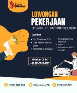 Lowongan Kerja Sebagai Operator Fotocopy dan Percetakan untuk Jaya Utama ATK Penempatan di Denpasar