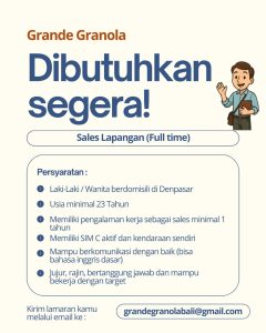 Lowongan Kerja Sebagai Sales Lapangan, Operasional Supervisor untuk Grande Granola Penempatan di Denpasar