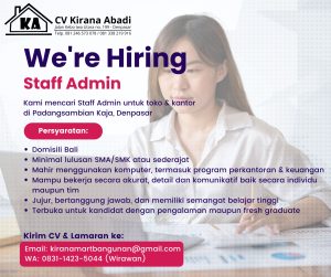 Lowongan Kerja Sebagai Staff Admin untuk CV Kirana Abadi Penempatan di Padangsambian, Denpasar