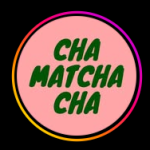 Cha Matcha Cha