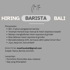 Lowongan Kerja Sebagai Barista untuk Mawi Haus Bali Penempatan di Bali