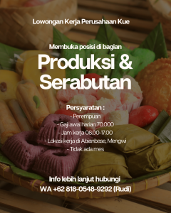 Lowongan Kerja Sebagai Staff Produksi & Serabutan untuk Perusahaan Kue Penempatan di Mengwi, Badung