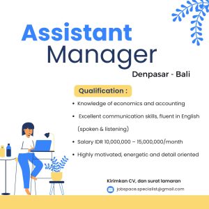 Lowongan Kerja Sebagai Assistant Manager untuk Penempatan di Denpasar