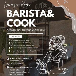 Lowongan Kerja Sebagai Barista & Cook untuk Cawon Cafe Bali Penempatan di Mengwi, Badung