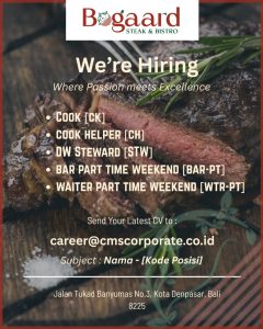 Lowongan Kerja Sebagai Cook, Cook Helper, DW Steward, Bar & Waiter Part Time Weekend untuk Bogaard Steak & Bistro Penempatan di Denpasar