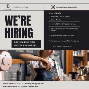 Lowongan Kerja Sebagai Junior Cook, Junior Bartender, Server & Hostess, Barista, Waiter & Waitress untuk Kapeni Coffee & Eatery Penempatan di Ungasan, Badung