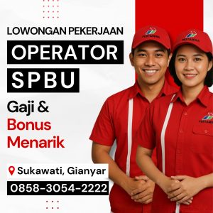 Lowongan Kerja Sebagai Operator SPBU untuk SPBU Penempatan di Gianyar