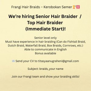 Lowongan Kerja Sebagai Senior Hair Braider/Top Hair Braider untuk Frangi Hair Braids Penempatan di Kerobokan, Badung