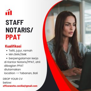 Lowongan Kerja Sebagai Staff Notaris / PPAT untuk Penempatan di Tabanan