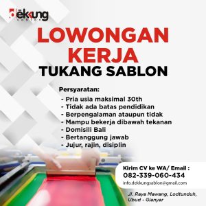 Lowongan Kerja Sebagai  Tukang Sablon untuk Dekkung Sablon Penempatan di Ubud, Gianyar