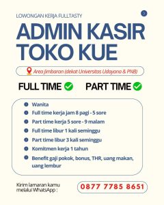 Lowongan Kerja Sebagai Admin Kasir Toko Kue untuk Fulltasty Penempatan di Jimbaran, Badung
