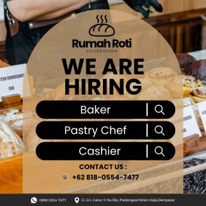Lowongan Kerja Sebagai Baker, Pastry Chef, Cashier untuk Rumah Roti Sourdough Penempatan di Denpasar