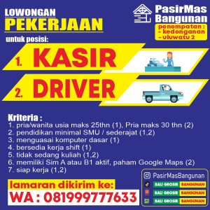 Lowongan Kerja Sebagai Kasir, Driver untuk PasirMas Bangunan Penempatan di Badung