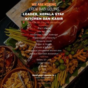 Lowongan Kerja Sebagai Leader/Kepala Staff, Kitchen dan Kasir untuk Babi Guling Penempatan di Sesetan, Denpasar
