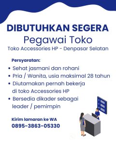 Lowongan Kerja Sebagai Pegawai Toko untuk Toko Accessories HP Penempatan di Denpasar