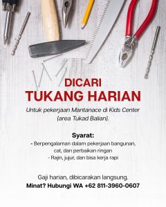 Lowongan Kerja Sebagai Tukang Harian Mantanace untuk Kids Center Penempatan di Denpasar