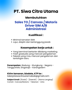 Lowongan Kerja Sebagai Sales TO / Canvas/Motoris, Driver SIM A/B, Administrasi untuk PT. Siwa Citra Utama Penempatan di Bali