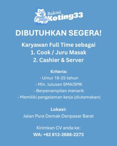 Lowongan Kerja Sebagai Cook/Juru Masak, Cashier & Server untuk Bakmi Koting33 Penempatan di Denpasar