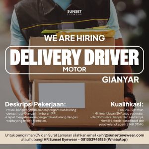 Lowongan Kerja Sebagai Delivery Driver untuk Sunset Eyewear Penempatan di Gianyar