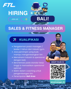 Lowongan Kerja Sebagai Sales & Fitness Manager, Personal Trainer, Membership Consultant untuk FTL GYM Bali Penempatan di Bali