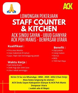 Lowongan Kerja Sebagai Staff Counter dan Kitchen untuk ACK Sindu Sayan  & ACK Poh Manis Penempatan di Bali