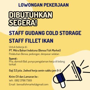Lowongan Kerja Sebagai Staff Gudang Cold Storage, Staff Fillet Ikan untuk Benoa Fish Market Penempatan di Pedungan, Denpasar