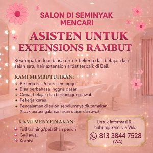 Lowongan Kerja Sebagai Asisten Extensions Rambut untuk Hair Me Seminyak Penempatan di Badung