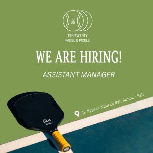 Lowongan Kerja Sebagai Assistant Manager dan Cleaning Service untuk Ten Twenty Padel & Pickle Penempatan di Benoa, Badung