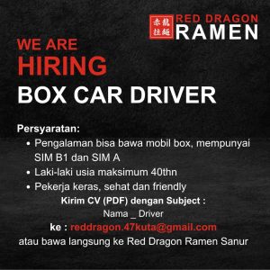 Lowongan Kerja Sebagai Box Car Driver untuk Red Dragon Ramen Penempatan di Sanur, Denpasar